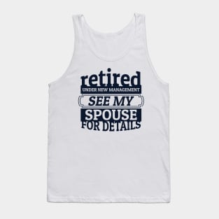 'Retired Under New Management' Funny Retirement Gift Tank Top